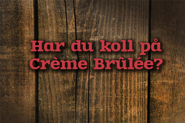 Veckans gastronomiska ord – Crème Brûlée